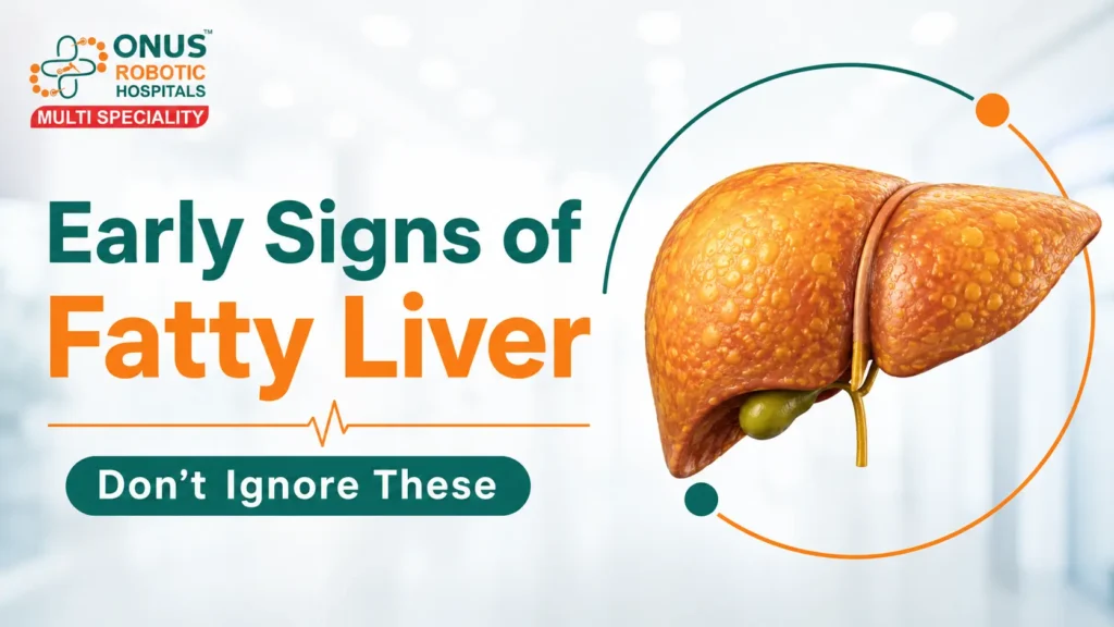Early Signs of Fatty Liver You Should Never Ignore | Fatty Liver Symptoms & When to See a Doctor: Dr. Ravi Kiran | Diabetologist, Onus Robotic Hospital