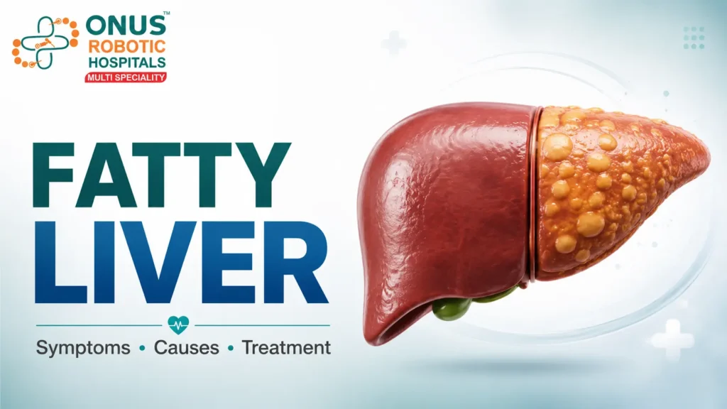 What Is Fatty Liver Disease? Symptoms, Causes, and Fatty Liver Treatment Options — A Complete Guide by Dr. P Ravi Kiran