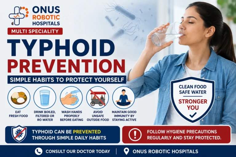 Typhoid Prevention: Simple Daily Habits to Protect Yourself and Your Family – By  Dr. Ravi Kiran | Diabetologist, Onus Robotic Hospital