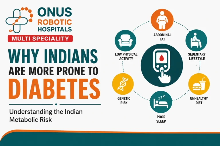 Why Indians Are More Prone to Diabetes: Understanding the Indian Metabolic Risk – By Dr. Ravi Kiran | Diabetologist, Onus Robotic Hospital