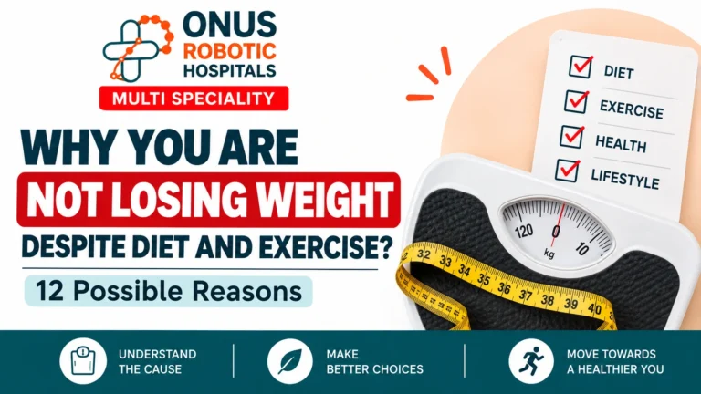 Why Are You Not Losing Weight Despite Diet and Exercise? 12 Common Reasons Explained