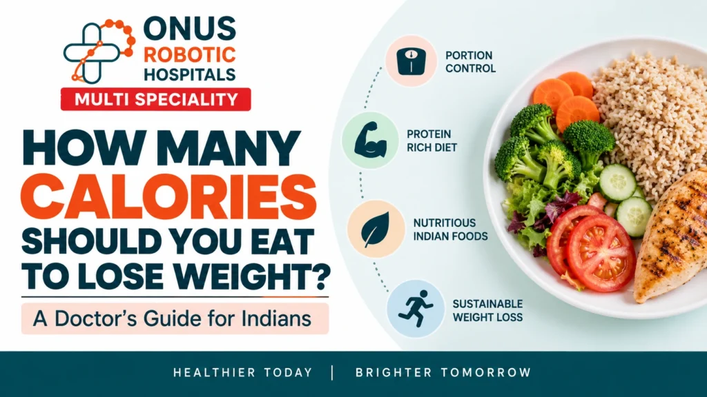 How Many Calories Should You Eat to Lose Weight? A Doctor’s Guide for Indians