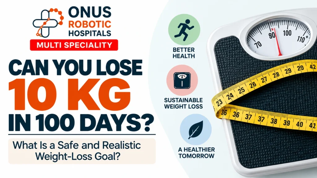 Can You Lose 10 kg in 100 Days? What Is a Safe and Realistic Weight-Loss Goal?