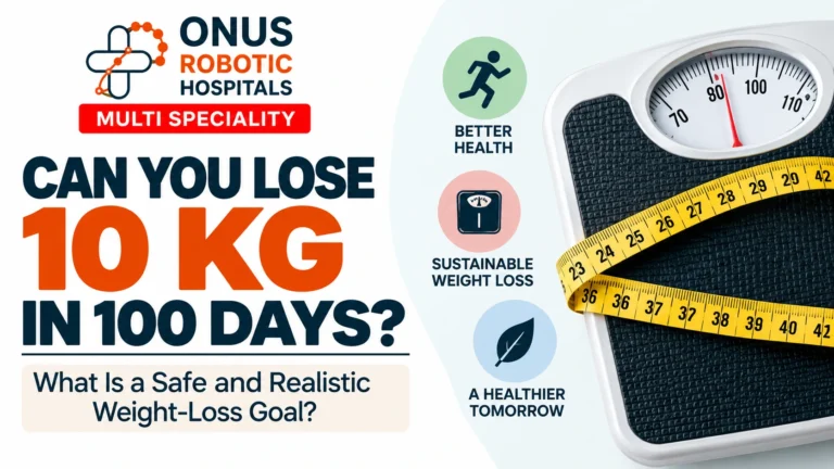 Can You Lose 10 kg in 100 Days? What Is a Safe and Realistic Weight-Loss Goal?